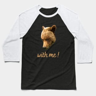 Bear With Me Baseball T-Shirt